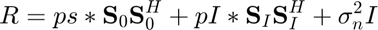 $$R=ps*\textbf{S}_0\textbf{S}_0^H+pI*\textbf{S}_I\textbf{S}_I^H+{\sigma}_n^2{I}$$